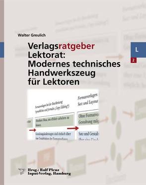Verlagsratgeber Lektorat: Modernes technisches Handwerkszeug für Lektoren von Greulich,  Walter, Plenz,  Ralf
