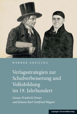 Verlagsstrategien zur Schulverbesserung und Volksbildung im 19. Jahrhundert von Greiling,  Werner