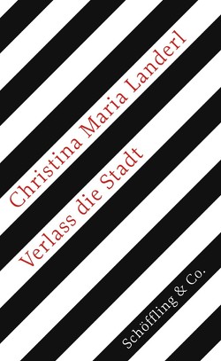 Verlass die Stadt von Landerl,  Christina Maria