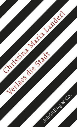 Verlass die Stadt von Landerl,  Christina Maria