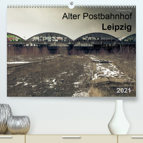 Verlassene Orte. Alter Postbahnhof Leipzig (Premium, hochwertiger DIN A2 Wandkalender 2021, Kunstdruck in Hochglanz) von Mayr,  Felix
