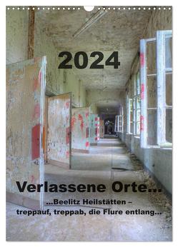 Verlassene Orte…Beelitz Heilstätten – treppauf, treppab, die Flure entlang (Wandkalender 2024 DIN A3 hoch), CALVENDO Monatskalender von Schröer,  Ralf