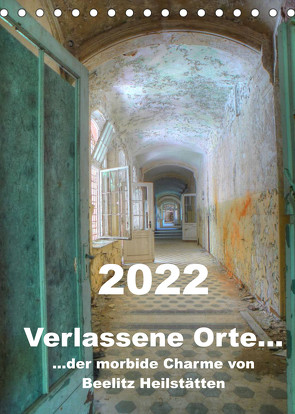 Verlassene Orte… Der morbide Charme von Beelitz Heilstätten / Planer (Tischkalender 2022 DIN A5 hoch) von Schröer,  Ralf