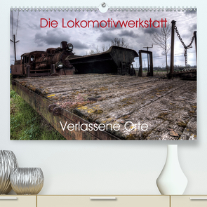 Verlassene Orte – Die Lokomotivwerkstatt (Premium, hochwertiger DIN A2 Wandkalender 2021, Kunstdruck in Hochglanz) von Gerard,  Sven
