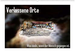 Verlassene Orte – Was bleibt, wenn der Mensch gegangen ist. (Wandkalender 2021 DIN A2 quer) von Michalak - Fotodesign Bochum,  Sabine