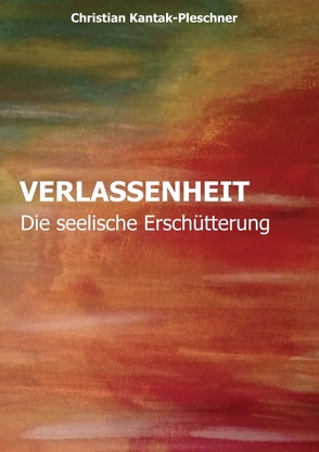 VERLASSENHEIT von Kantak-Pleschner,  Christian