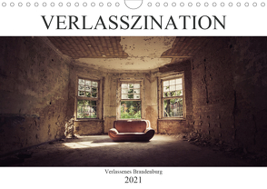 Verlasszination – Verlassenes Brandenburg (Wandkalender 2021 DIN A4 quer) von Boberg,  Daniel