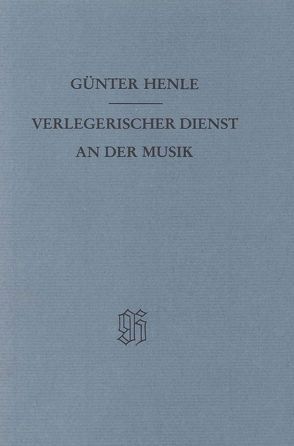 Verlegerischer Dienst an der Musik von Henle,  Günter