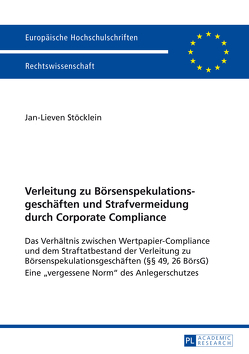 Verleitung zu Börsenspekulationsgeschäften und Strafvermeidung durch Corporate Compliance von Stöcklein,  Jan-Lieven
