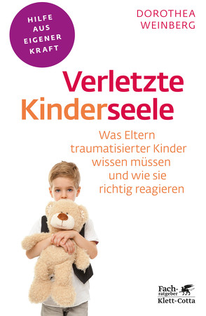 Verletzte Kinderseele (Fachratgeber Klett-Cotta) von Weinberg,  Dorothea