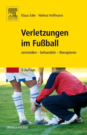 Verletzungen im Fußball von Eder,  Klaus, Hoffmann,  Helmut, Schlumberger,  Andreas, Schwarz,  Stefan