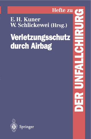 Verletzungsschutz durch Airbag von Kuner,  Eugen H., Schlickewei,  Wolfgang