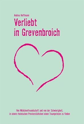 Verliebt in Grevenbroich von Hoffmann,  Andrea