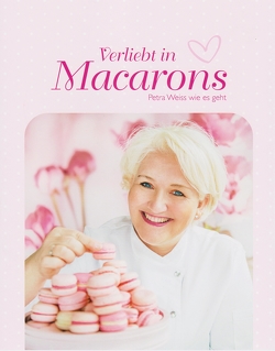 Verliebt in Macarons von Weiss,  Petra