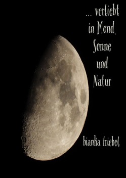 … verliebt in Mond, Sonne und Natur – Impressionen aus dem Spreewald von Friebel,  Bianka
