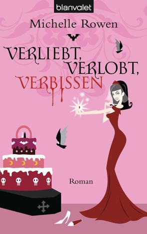 Verliebt, verlobt, verbissen von Rowen,  Michelle