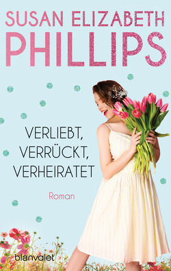 Verliebt, verrückt, verheiratet von Knefel,  Anke, Phillips,  Susan Elizabeth, Stier,  Kattrin