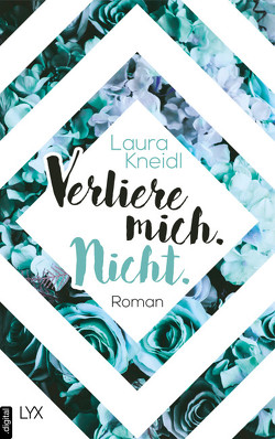 Verliere mich. Nicht. von Kneidl,  Laura