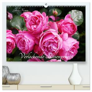 Verlockende Rosenpracht (hochwertiger Premium Wandkalender 2024 DIN A2 quer), Kunstdruck in Hochglanz von Kruse,  Gisela