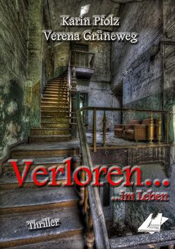 Verloren im Leben von Grueneweg,  Verena, Pfolz,  Karin