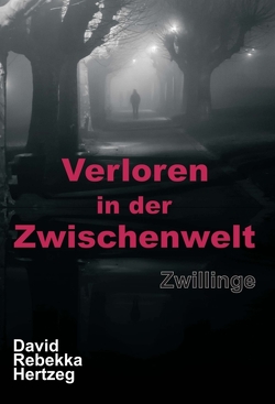 Verloren in der Zwischenwelt von Hertzeg,  David Rebekka