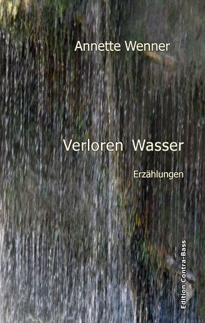 Verloren Wasser von Wenner,  Annette