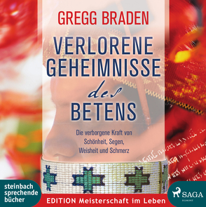 Verlorene Geheimnisse des Betens von Braden,  Gregg, Vester,  Claus