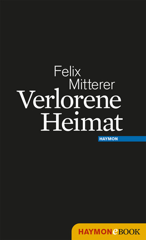 Verlorene Heimat von Mitterer,  Felix