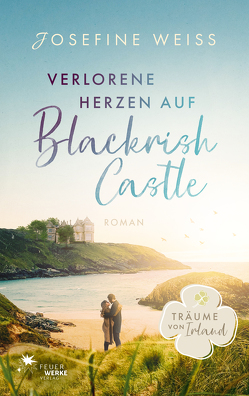 Verlorene Herzen auf Blackrish Castle (Träume von Irland) von Weiss,  Josefine