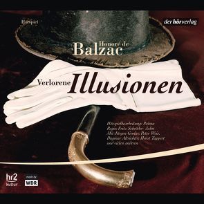 Verlorene Illusionen von Balzac,  Honoré de, Goslar,  Jürgen, Körber,  Maria, Schröder-Jahn,  Fritz, Tappert,  Horst, Weis,  Peter