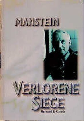 Verlorene Siege von Manstein,  Erich von