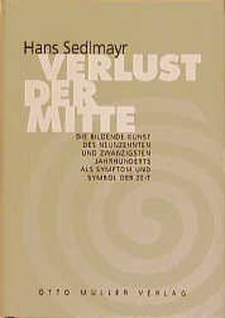 Verlust der Mitte von Sedlmayr,  Hans