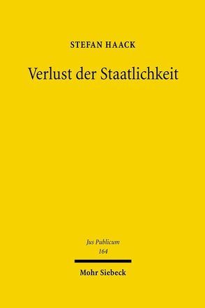 Verlust der Staatlichkeit von Haack,  Stefan