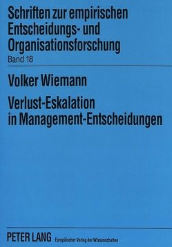 Verlust-Eskalation in Management-Entscheidungen von Wiemann,  Volker
