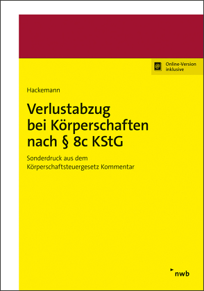 Verlustabzug bei Körperschaften nach § 8c KStG von Hackemann,  Tim