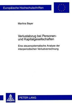 Verlustabzug bei Personen- und Kapitalgesellschaften von Bayer,  Martina