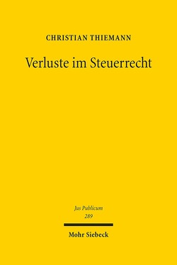 Verluste im Steuerrecht von Thiemann,  Christian