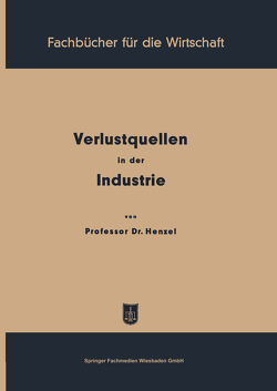 Verlustquellen in der Industrie von Henzel,  Friedrich