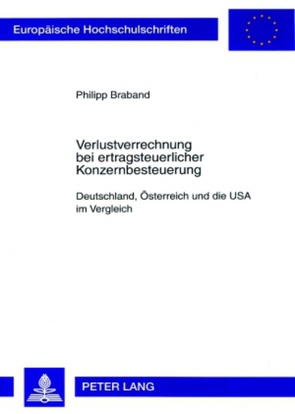 Verlustverrechnung bei ertragsteuerlicher Konzernbesteuerung von Braband,  Philipp