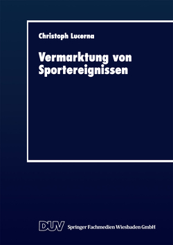 Vermarktung von Sportereignissen von Lucerna,  Christoph