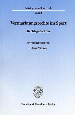 Vermarktungsrechte im Sport. von Vieweg,  Klaus