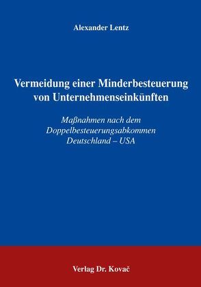 Vermeidung einer Minderbesteuerung von Unternehmenseinkünften von Lentz,  Alexander