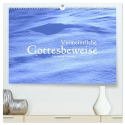 Vermeintliche Gottesbeweise – Nachdenk-Kalender (hochwertiger Premium Wandkalender 2024 DIN A2 quer), Kunstdruck in Hochglanz von Lemmermann,  Jürgen
