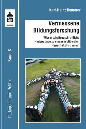 Vermessene Bildungsforschung von Dammer,  Karl-Heinz