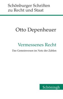 Vermessenes Recht von Depenheuer,  Otto