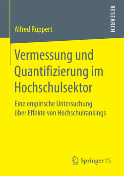 Vermessung und Quantifizierung im Hochschulsektor von Ruppert,  Alfred