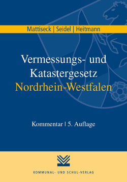 Vermessungs- und Katastergesetz Nordrhein-Westfalen von Heitmann,  Stephan, Mattiseck,  Klaus, Seidel,  Jochen