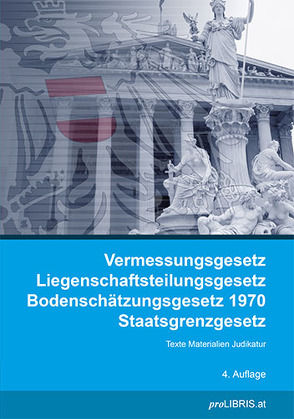 Vermessungsgesetz / Liegenschaftsteilungsgesetz / Bodenschätzungsgesetz 1970 / Staatsgrenzgesetz von proLIBRIS VerlagsgesmbH