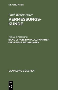 Vermessungskunde / Horizontalaufnahmen und ebene Rechnungen von Grossmann,  Walter
