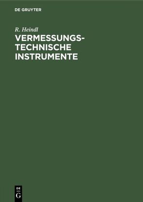 Vermessungstechnische Instrumente von Heindl,  R.